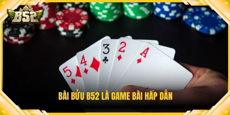 Bài bửu B52 là game bài hấp dẫn