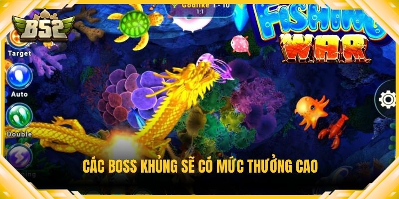 Các boss khủng sẽ có mức thưởng cao