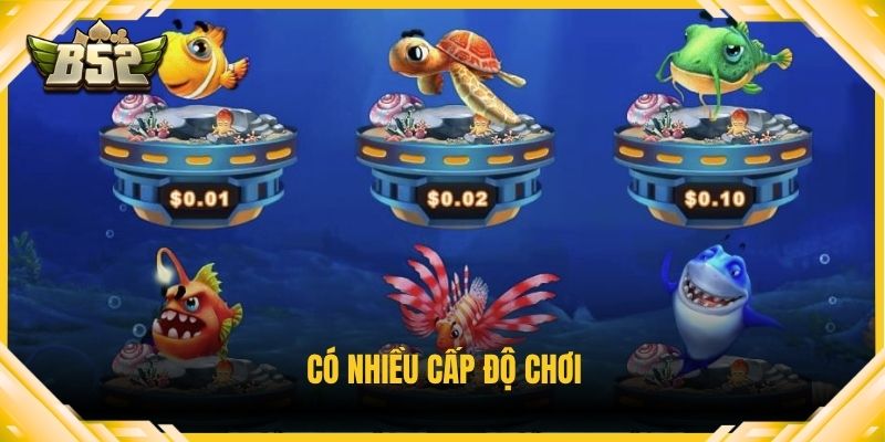 Có nhiều cấp độ chơi