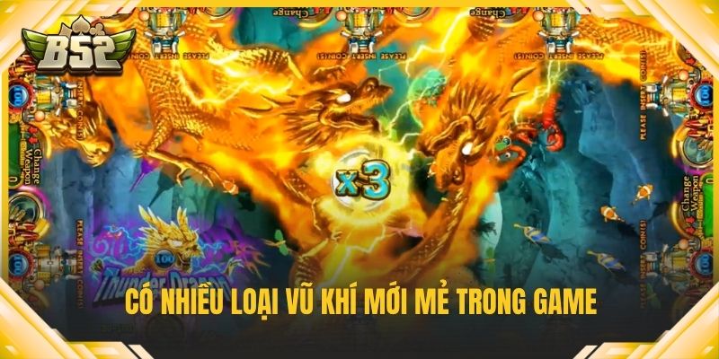 Có nhiều loại vũ khí mới mẻ trong game
