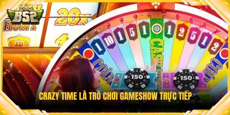 Crazy Time là trò chơi gameshow trực tiếp