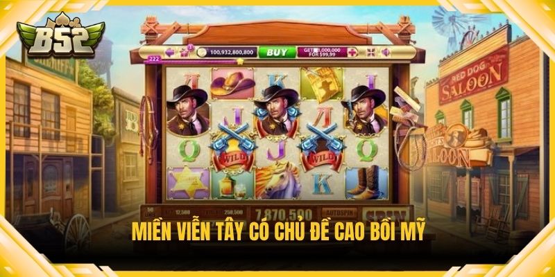 Miền Viễn Tây có chủ đề cao bồi Mỹ