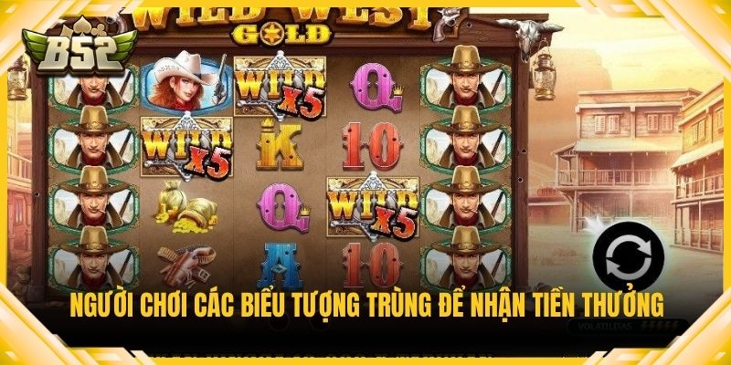 Người chơi các biểu tượng trùng để nhận tiền thưởng