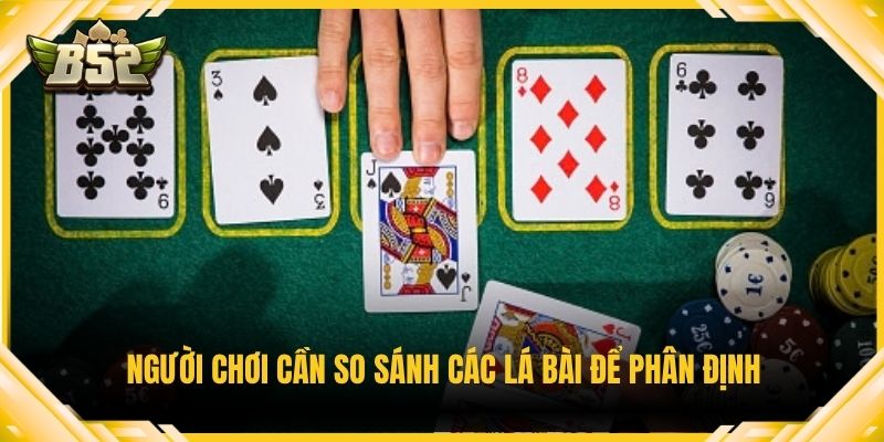Người chơi cần so sánh các lá bài để phân định