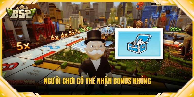 Người chơi có thể nhận bonus khủng