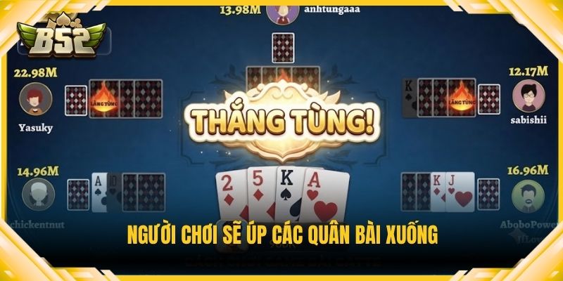 Người chơi sẽ úp các quân bài xuống