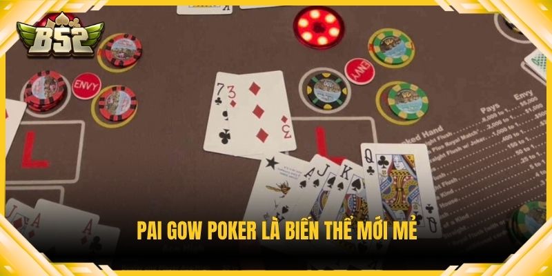 Pai Gow Poker là biến thể mới mẻ