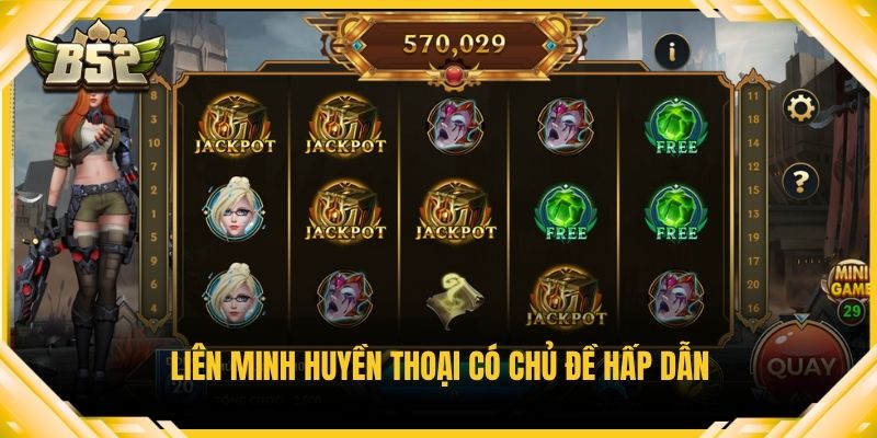 Liên Minh Huyền Thoại có chủ đề hấp dẫn