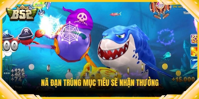 Nã đạn trúng mục tiêu sẽ nhận thưởng